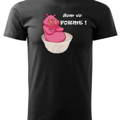 tricko s potlacou som vo forme F