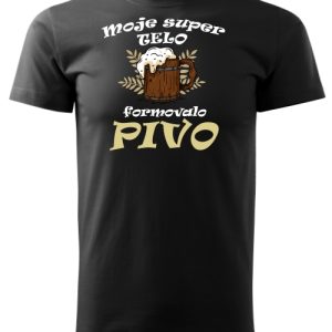 vtipne tricko s potlacou moje super telo F